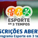 inscricoes abertas para programa esporte em 3 tempos