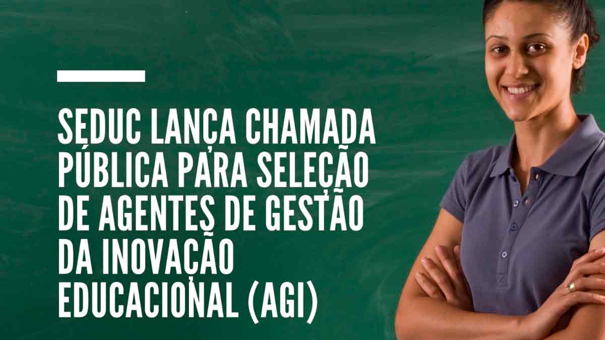 seduc lanca chamada publica para agente de gestao de inovacao