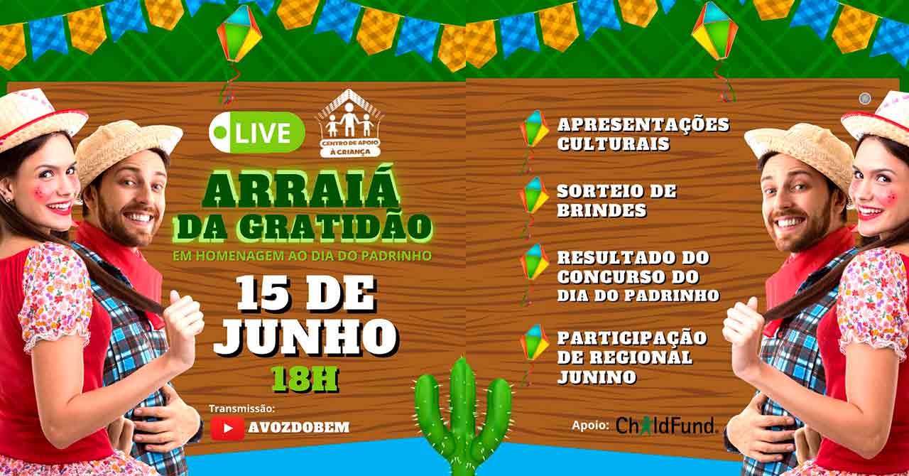 Centro de Apoio à Criança realizará, dia 15/06, o Arraiá da Gratidão com sorteios de brindes