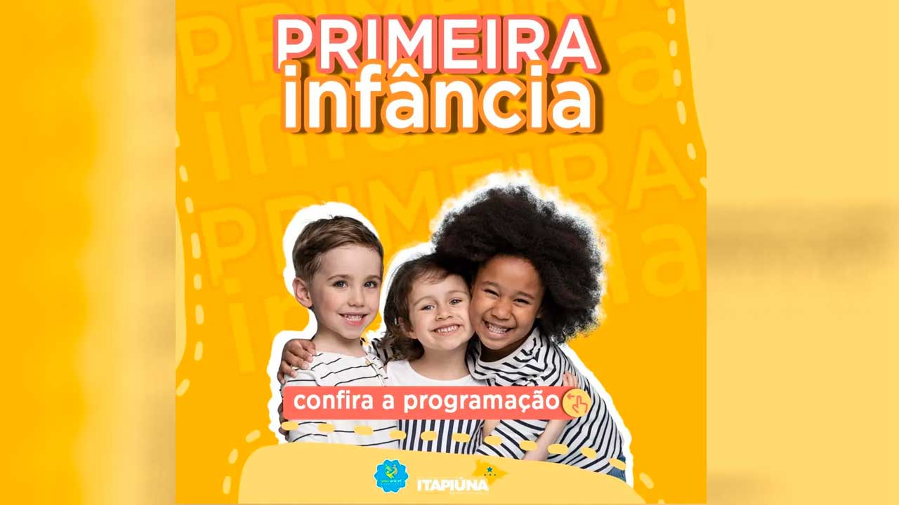 Itapiúna divulga programação da Semana alusiva ao mês da Primeira Infância