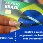 Confira o calendário de pagamento do Auxílio Brasil do mês de setembro de 2022