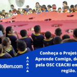 Conheça o Projeto Brinca e Aprende Comigo, desenvolvido pela OSC CEACRI em Itapiúna e região
