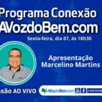 Dia 07/10, estreia o Programa Conexão avozdobem.com