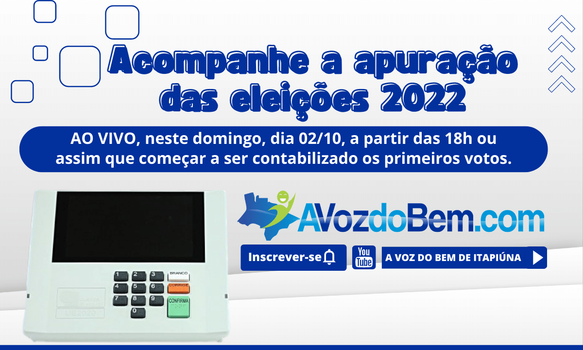 Você vai poder acompanhar a apuração do primeiro turno das eleições 2022 no canal A VOZ DO BEM DE ITAPIÚNA