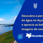 descubra a porcentagem de água no açude castro e aprecie as belas imagens do reservatório