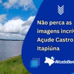 não perca as imagens incríveis do açude castro em itapiúna