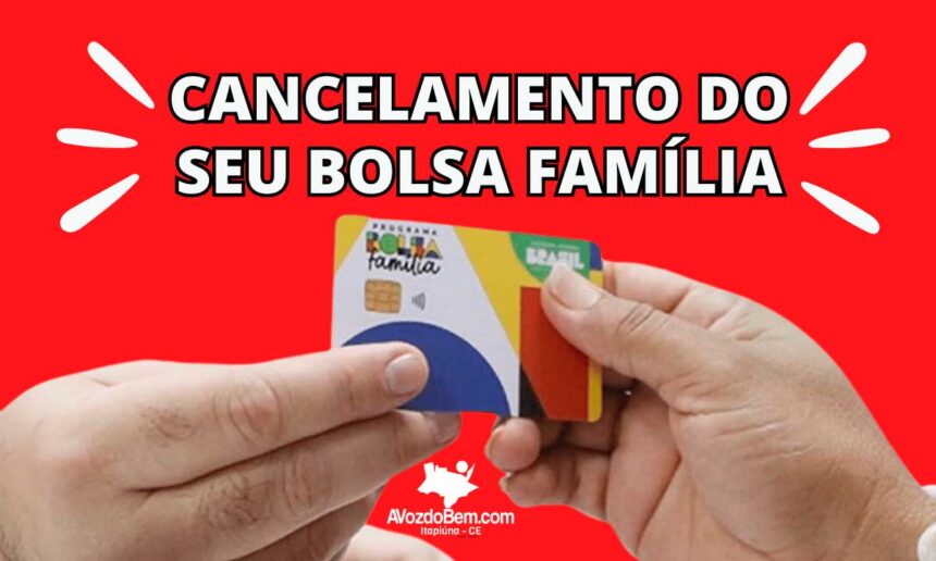 conheça o processo que pode resultar no cancelamento do seu bolsa família saiba tudo agora