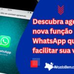 descubra agora a nova função do whatsapp que vai facilitar sua vidakk