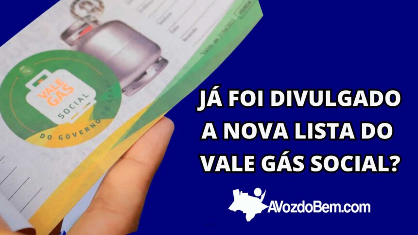 descubra agora quando será disponibilizada a nova lista de beneficiários do vale gás social