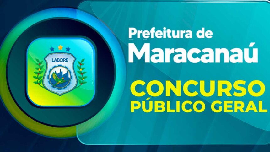 inscrições abertas para concurso público da prefeitura de maracanaú, vagas para candidatos de nível médio, técnico e superior