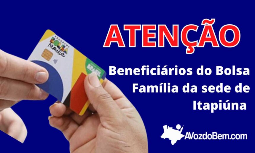 beneficiarios do bolsa família da sede de itapiúna convocados para atualização cadastral