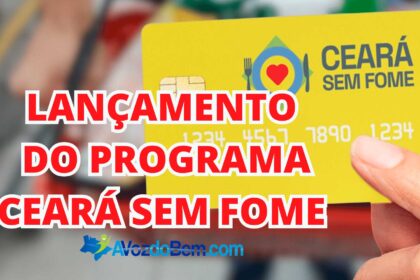 Benefício Mensal de R$ 300 Programa Ceará Sem Fome tem data de lançamento definida