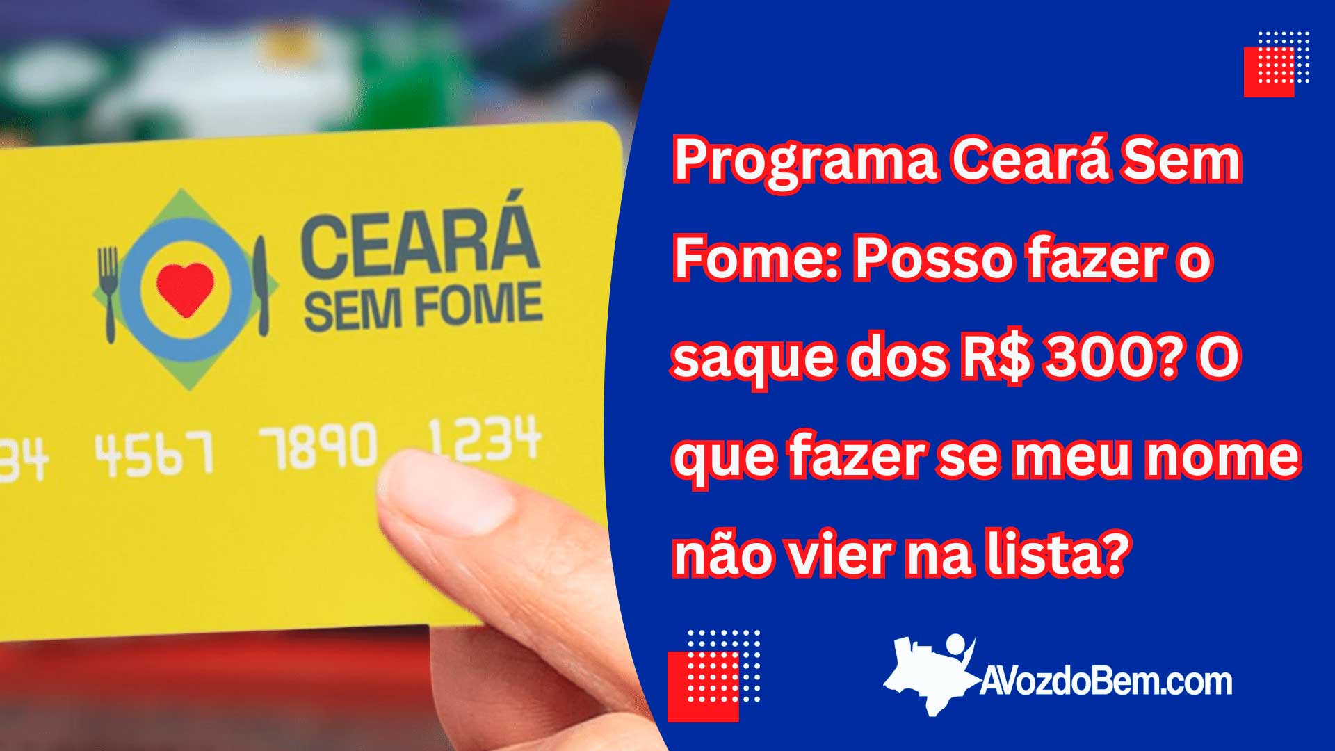 Programa Ceará Sem Fome: Posso fazer o saque dos R$ 300 reais? O que fazer se meu nome não vier na lista?