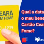Qual a data que cai o meu benefício do Cartão Ceará Sem Fome?