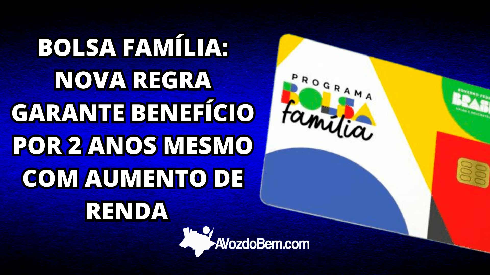 Bolsa Família: nova regra garante benefício por 2 anos mesmo com aumento de renda