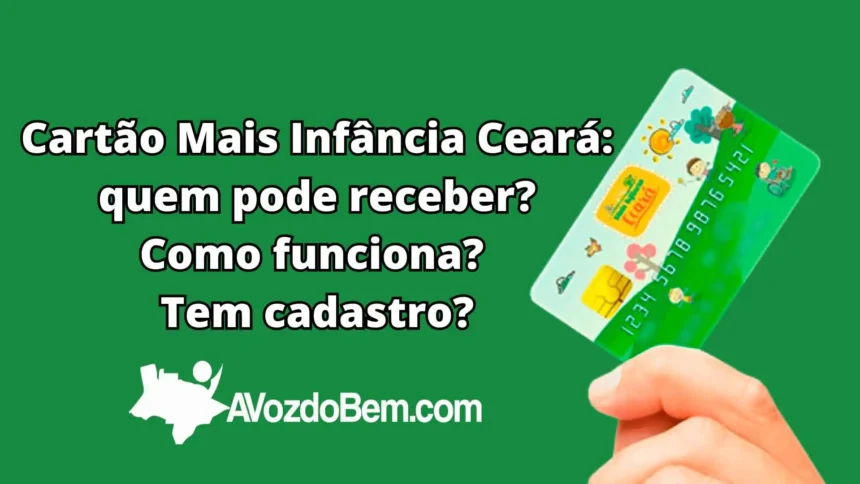 Cartão Mais Infância Ceará: quem pode receber? Como funciona? Têm cadastro?