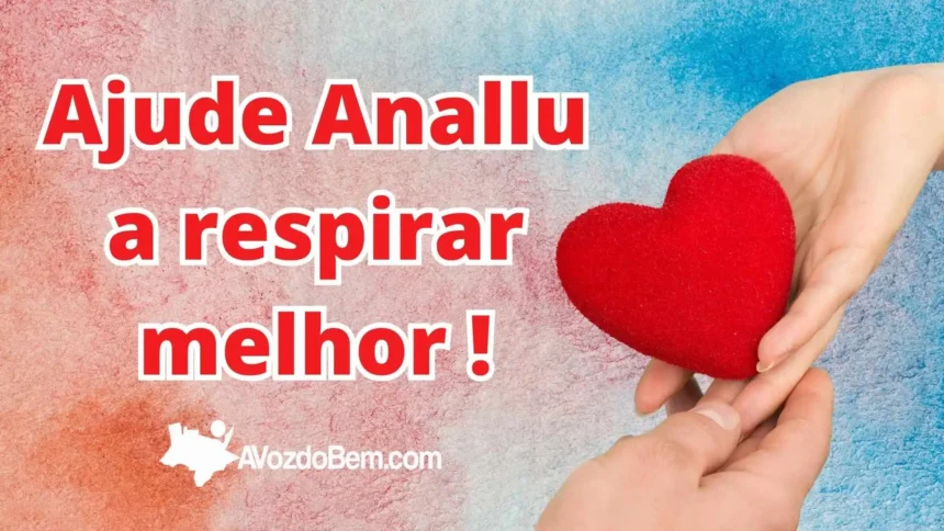 Ajude Anallu a respirar melhor: contribua para a Cirurgia que mudará sua vida