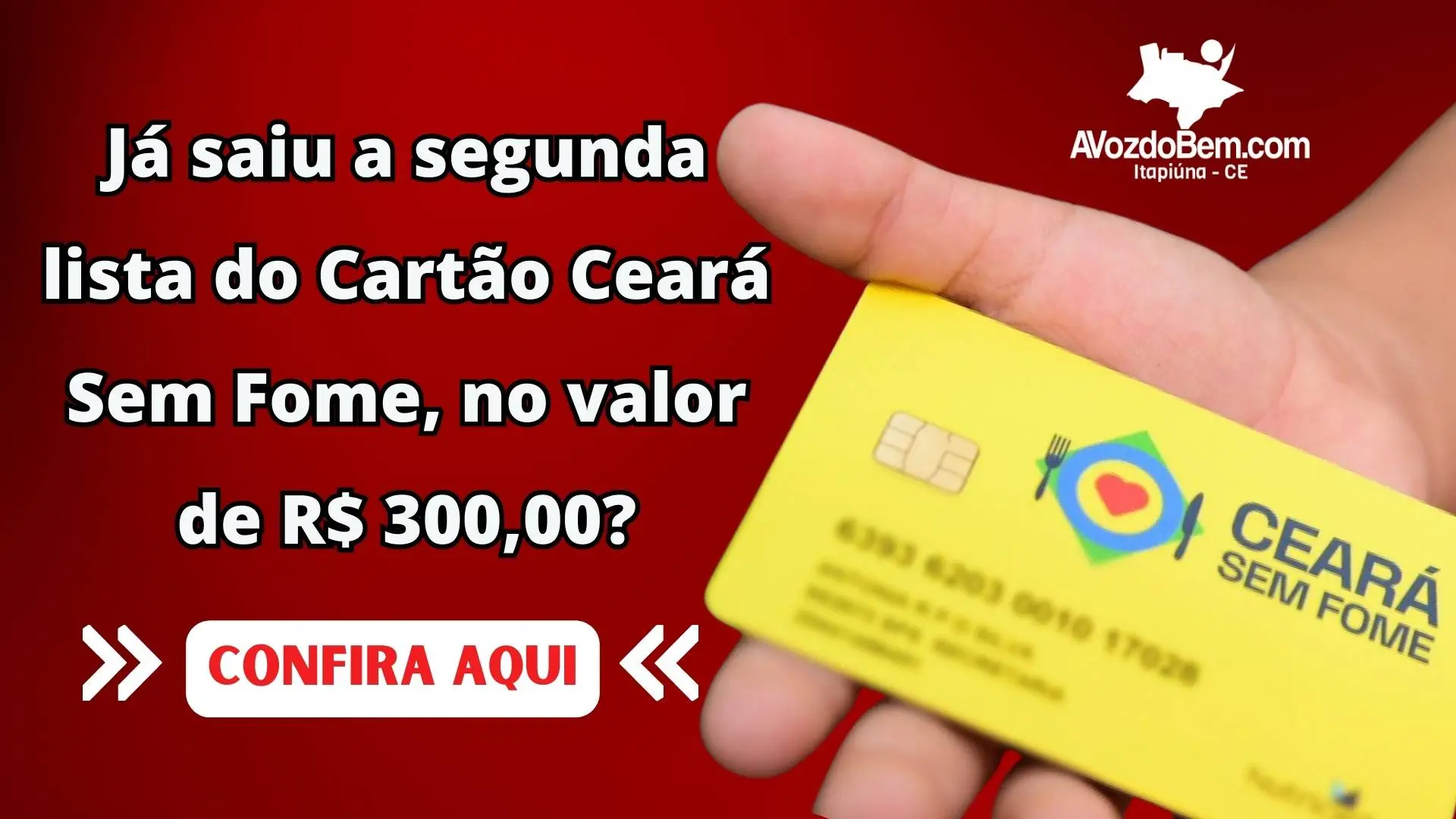 Já saiu a segunda lista do Cartão Ceará Sem Fome, no valor de R$ 300,00?