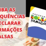 Saiba as consequências de Declarar Informações Falsas no Cadastro Único do Bolsa Família