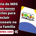 MDS define novos critérios para incluir unipessoais no Bolsa Família a partir de setembro de 2023