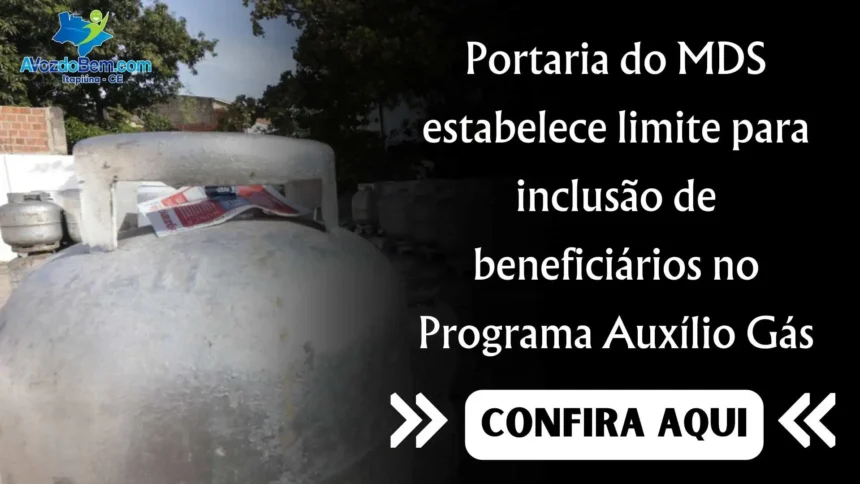 Portaria do MDS estabelece limite para inclusão de beneficiários no Programa Auxílio Gás