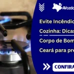 Evite Incêndios na Cozinha: Dicas do Corpo de Bombeiros do Ceará para prevenção