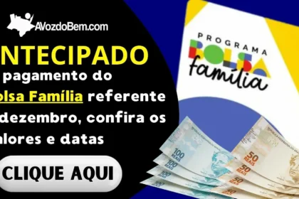 Antecipado o pagamento do Bolsa Família referente a dezembro de 2023, confira os valores e datas