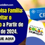 CPF e Bolsa Família: Como Evitar o Bloqueio a Partir de Janeiro de 2024