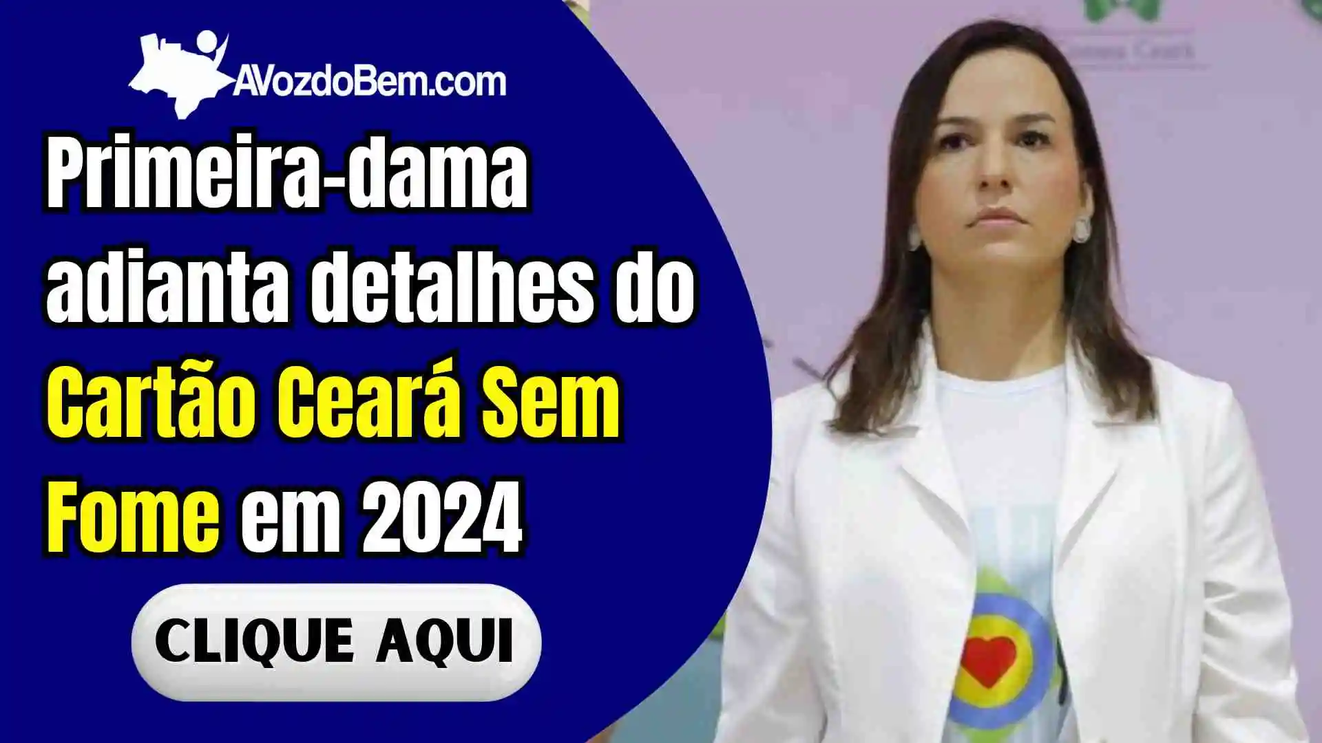 Primeira-dama adianta detalhes do Cartão Ceará Sem Fome em 2024