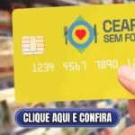 Cartão Ceará Sem Fome: saiba quando sai a nova lista