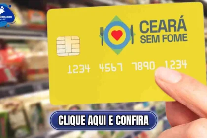 Cartão Ceará Sem Fome: saiba quando sai a nova lista