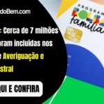 Bolsa Família: Averiguação e Revisão Cadastral incluem 7 milhões de famílias