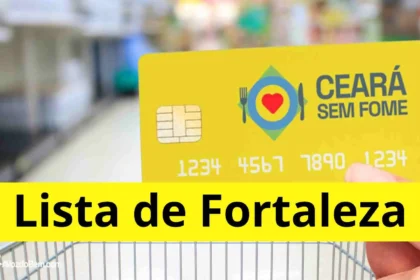 Fortaleza: Nova lista do Cartão Ceará Sem Fome