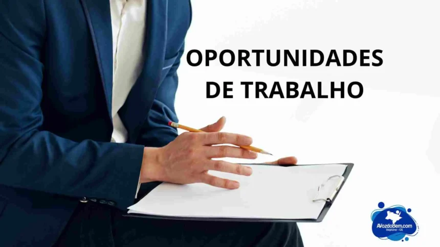 Oportunidades de Trabalho: IDT oferta 2.604 vagas de emprego no Ceará