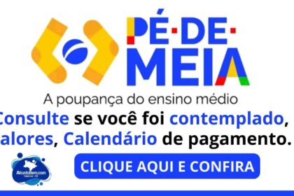 Pé-de-meia: saiba como consultar se você tem direito e o valor da parcela