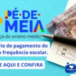 Pé-de-Meia: calendário de pagamento do incentivo frequência