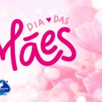 Confira as melhores frases de Feliz Dia das Mães