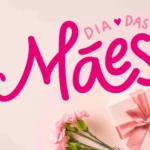 30 belas mensagens para o Dia das Mães 2024