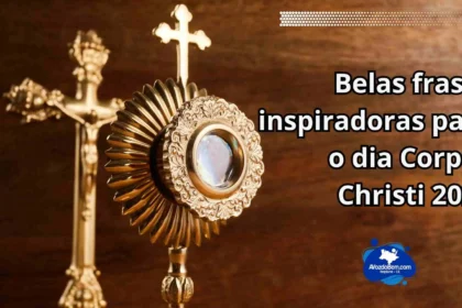 Belas frases inspiradoras para o dia Corpus Christi 2024