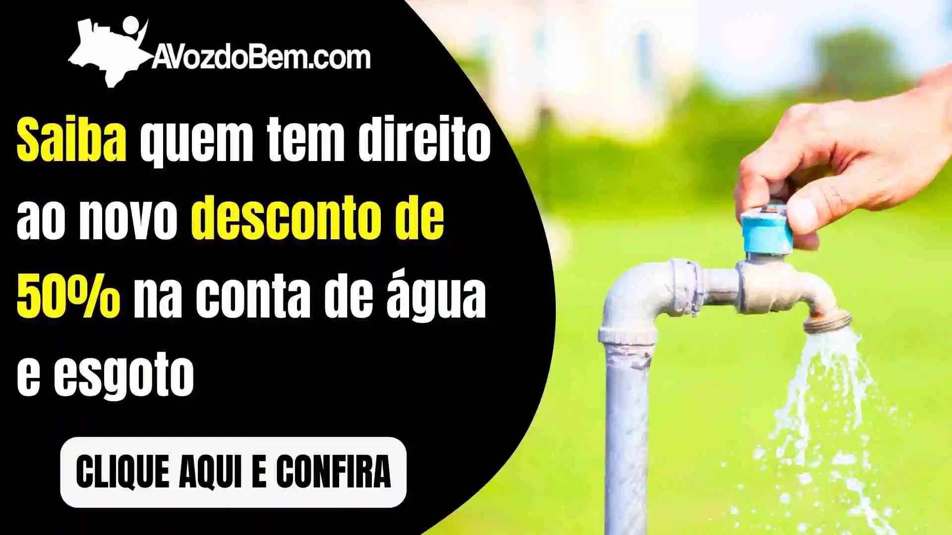 Saiba quem tem direito ao novo desconto de 50% na conta de água e esgoto