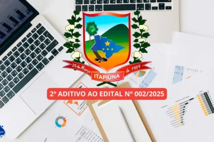 2º Aditivo ao Edital Nº 002/2025 altera cronograma do Processo Seletivo de Itapiúna