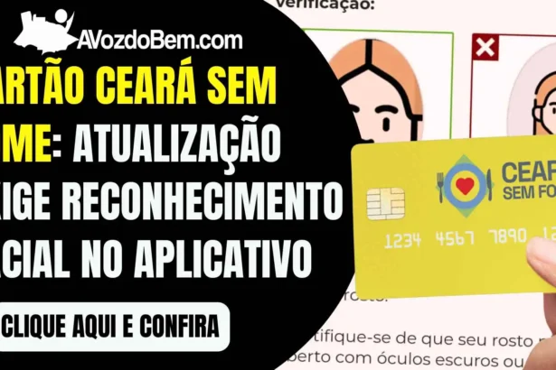 Cartão Ceará Sem Fome: Atualização exige reconhecimento facial no aplicativo
