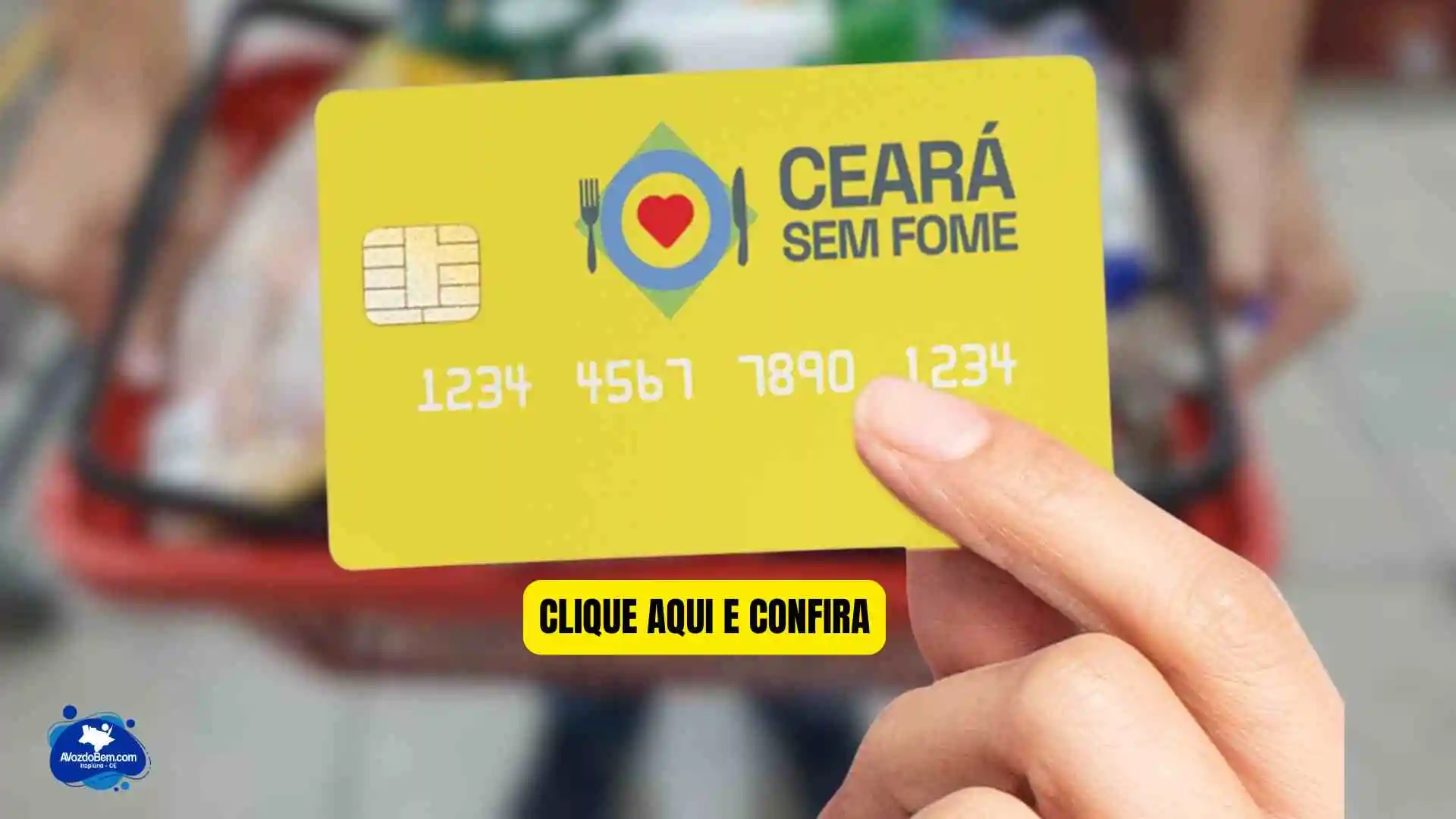 Cartão Ceará Sem Fome: saiba quando será feito o pagamento em março de 2025