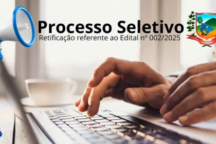Processo Seletivo: Secretaria de Educação de Itapiúna retifica edital nº 002/2025