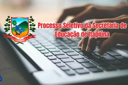 Confira o edital do Processo Seletivo da Secretaria de Educação de Itapiúna 2025