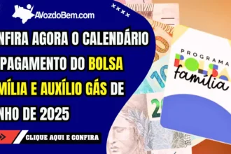 Confira agora o calendário de pagamento do Bolsa Família e Auxílio Gás de junho de 2025