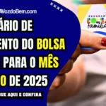 Liberado! Veja agora as datas do Bolsa Família de julho