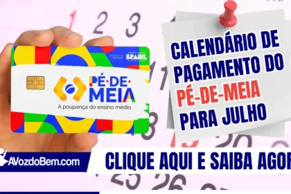 Calendário de pagamento do Pé-de-Meia para julho é divulgado