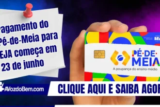 Pagamento do Pé-de-Meia para EJA começa em 23 de junho