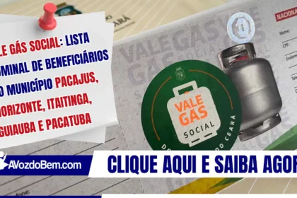 VALE GÁS SOCIAL: lista nominal de beneficiários do Município Pacajus, Horizonte, Itaitinga, Guiauba e Pacatuba